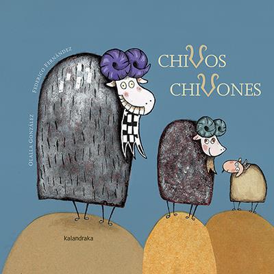 Chivos chivones | 978-84-96388-55-0 | Olalla González | Álbumes ilustrados, libros informativos y objetos literarios.