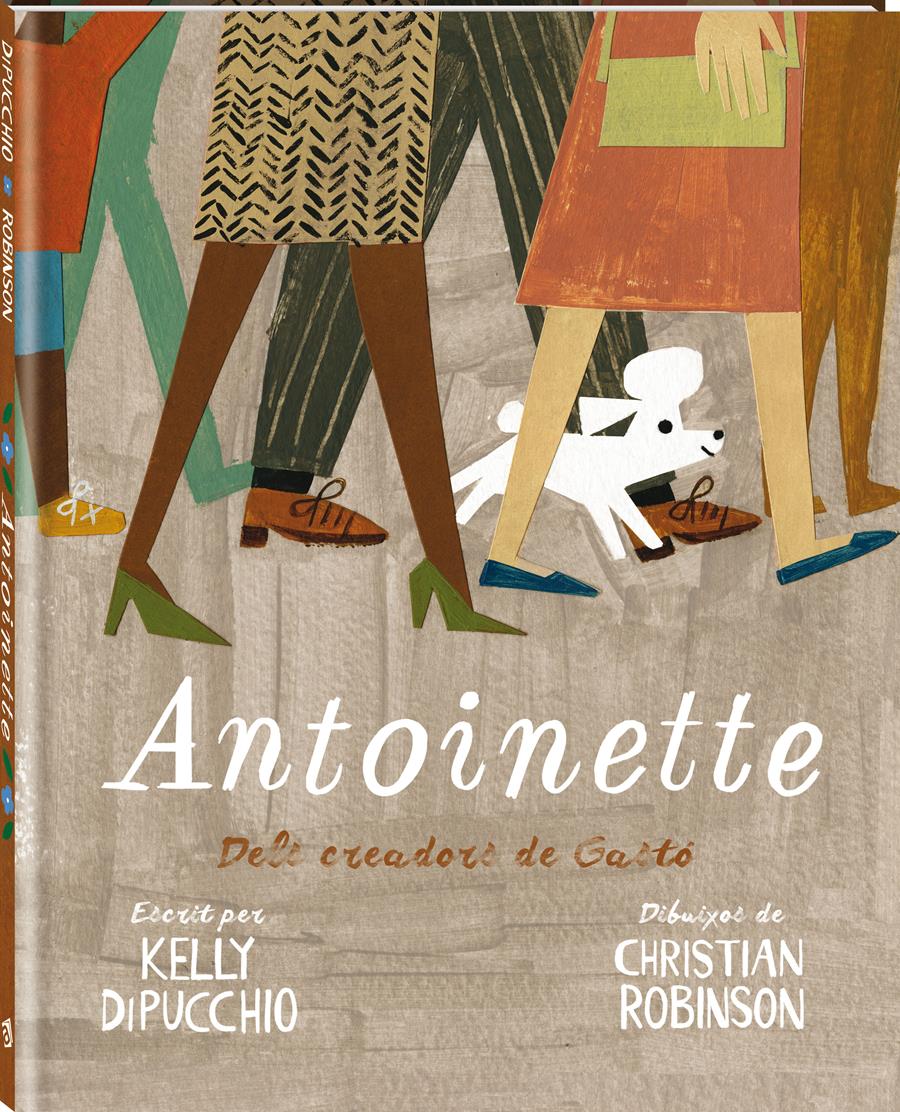 Antoinette (Català) | 978-84-16394-46-3 | Kelly DiPucchio, Christian Robinson | àlbums il·lustrats, llibres informatius i objetes literaris