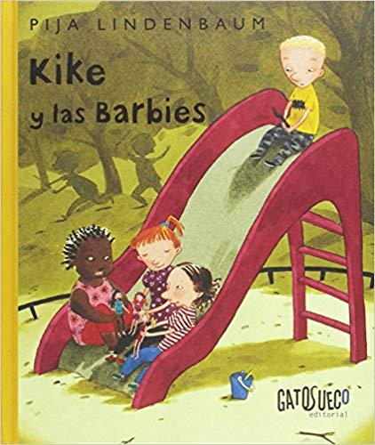 Kike y las barbies | 978-8494387-89-0 | Pija Lindenbaum | Álbumes ilustrados, libros informativos y objetos literarios.