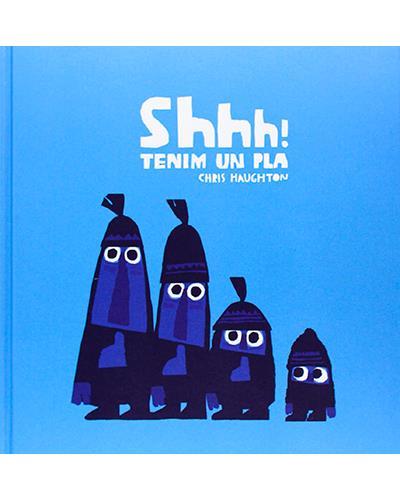 Shhh! Tenim un pla  | 9788417673222 | Chris Haughton | Álbumes ilustrados, libros informativos y objetos literarios.