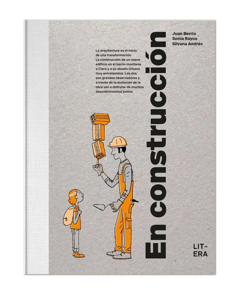En construcción | 978-84-948439-1-4 | Sonia Rayos, Silvana Andrés | àlbums il·lustrats, llibres informatius i objetes literaris