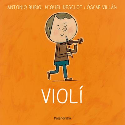 Violí | 978-84-8464-954-0 | Antonio Rubio | àlbums il·lustrats, llibres informatius i objetes literaris