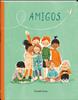 Amigos | 9788418762451 | Sosa, Daniela | Álbumes ilustrados, libros informativos y objetos literarios.