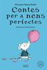 Contes per a nens perfectes | 9788419654304 | Parry Heide, Florence | Álbumes ilustrados, libros informativos y objetos literarios.