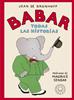 Babar. Todas las historias | 9788419172471 | de Brunhoff, Jean | Álbumes ilustrados, libros informativos y objetos literarios.