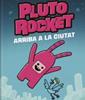 Pluto Rocket 1 Arriba a la ciutat | 9788418762765 | Gilligan, Paul | àlbums il·lustrats, llibres informatius i objetes literaris