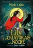 Lily y las criaturas de la noche | 9788410323124 | Lake, Nick | Álbumes ilustrados, libros informativos y objetos literarios.