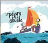 EL PÁJARO DE LA ABUELA | 9788417497101 | Davies, Benji | Álbumes ilustrados, libros informativos y objetos literarios.