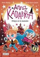 Anna Kadabra 13. Peligro en la mansión | 9788408282464 | Mañas, Pedro | àlbums il·lustrats, llibres informatius i objetes literaris