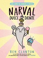 Narval dulcediente | 9788426149091 | Clanton, Ben | Álbumes ilustrados, libros informativos y objetos literarios.