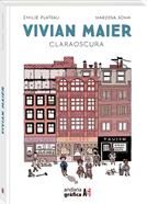 Vivian Maier Claraoscura | 9788419605221 | Plateau, Émilie | Álbumes ilustrados, libros informativos y objetos literarios.