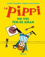 la Pippi no vol fer-se gran | 9788417742638 | Lindgren, Astrid | Álbumes ilustrados, libros informativos y objetos literarios.