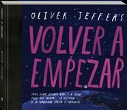 Volver a empezar | 9788419913135 | Jeffers, Oliver | Álbumes ilustrados, libros informativos y objetos literarios.