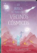 En busca de nuestros vecinos cósmicos | 9788419913852 | Savage, Chloe | Álbumes ilustrados, libros informativos y objetos literarios.