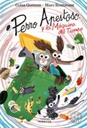PERRO APESTOSO Y LA MAQUINA DEL TIEMPO | 9788419654465 | GUTMAN/ BOUTAVANT | Álbumes ilustrados, libros informativos y objetos literarios.