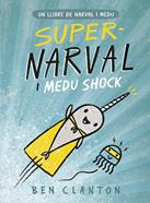 SUPER NARVAL I MEDU SHOCK | 9788426145260 | Clanton, Ben | Álbumes ilustrados, libros informativos y objetos literarios.