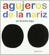 Agujeros de la nariz | 9788493598228 | Yagyu, Genichiro | Álbumes ilustrados, libros informativos y objetos literarios.