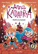 Anna Kadabra 13. Perill a la mansió | 9788413897400 | Mañas, Pedro | Álbumes ilustrados, libros informativos y objetos literarios.
