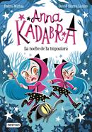 Anna Kadabra 15. La noche de la impostora | 9788408297901 | Mañas, Pedro | Álbumes ilustrados, libros informativos y objetos literarios.