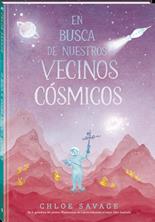 En busca de nuestros vecinos cósmicos | 9788419913852 | Savage, Chloe | Álbumes ilustrados, libros informativos y objetos literarios.
