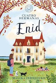 Cuatro hermanas: ENID | 9788410025240 | Ferdjoukh, Malika | Álbumes ilustrados, libros informativos y objetos literarios.