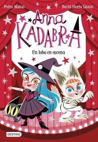 Anna Kadabra 9. Un lobo en escena | 9788408254096 | Mañas, Pedro / Sierra Listón, David | àlbums il·lustrats, llibres informatius i objetes literaris