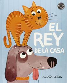 El Rey de la casa | 9788416290079 | Altes, Marta | Álbumes ilustrados, libros informativos y objetos literarios.