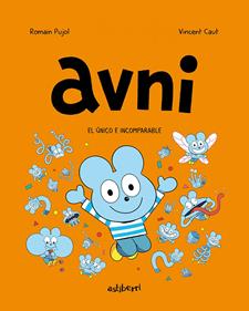 Avni 5. El único e incomparable | 9788418909863 | PUJOL, ROMAIN | Álbumes ilustrados, libros informativos y objetos literarios.