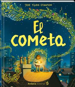 El cometa | 9788418762406 | Todd-Stanton, Joe | Álbumes ilustrados, libros informativos y objetos literarios.