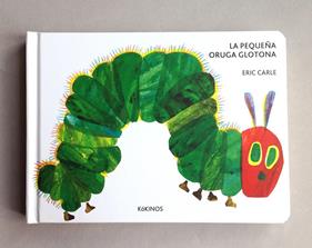 Pequeña oruga glotona | 9788416126347 | Carle, Eric | Álbumes ilustrados, libros informativos y objetos literarios.