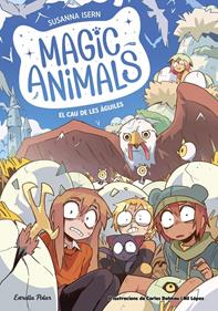 Magic Animals 10. El cau de les àguiles | 9791387519933 | Isern, Susanna | Álbumes ilustrados, libros informativos y objetos literarios.