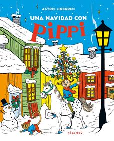 Una Navidad con Pippi | 9788419475787 | Lindgren, Astrid | Álbumes ilustrados, libros informativos y objetos literarios.