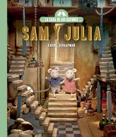 LA CASA DE LOS RATONES SAM Y JULIA | 9788419654670 | KARINA SCHAAPMAN | Álbumes ilustrados, libros informativos y objetos literarios.