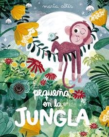 PEQUEÑA EN LA JUNGLA | 9788416290864 | ALTÉS, MARTA | Álbumes ilustrados, libros informativos y objetos literarios.