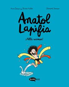 Anatol Lapifia Vol.1 ¡Allá vamos! | 9788412257168 | Didier, Anne | Álbumes ilustrados, libros informativos y objetos literarios.
