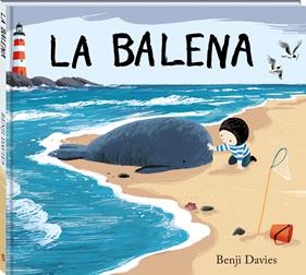 La balena | 978-84-941757-9-4 | Benji Davies | Álbumes ilustrados, libros informativos y objetos literarios.