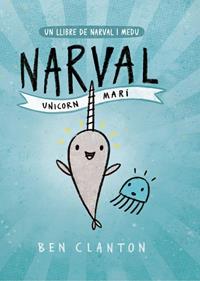 NARVAL, UNICORN MARÍ | 9788426145123 | Clanton, Ben | Álbumes ilustrados, libros informativos y objetos literarios.