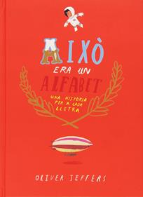 Això era un alfabet | 9788416394074 | Jeffers, Oliver | Álbumes ilustrados, libros informativos y objetos literarios.