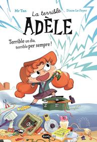 La terrible Adèle Terrible un dia, terrible per sempre! Novela 1 | 9788419183996 | MR TAN | Álbumes ilustrados, libros informativos y objetos literarios.