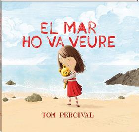 EL MAR HO VA VEURE | 9788417497118 | Percival, Tom | Álbumes ilustrados, libros informativos y objetos literarios.