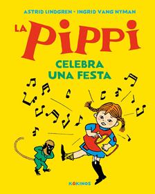 la Pippi celebra una festa | 9788417742591 | Lindgren, Astrid | Álbumes ilustrados, libros informativos y objetos literarios.