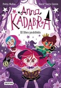 Anna Kadabra 16. El libro prohibido | 9788408303985 | Mañas, Pedro | Álbumes ilustrados, libros informativos y objetos literarios.