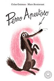 PERRO APESTOSO | 9788417552442 | Gutman, Colas | Álbumes ilustrados, libros informativos y objetos literarios.