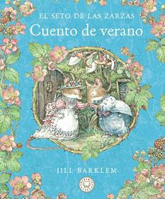 El Seto de las Zarzas. Cuento de verano (Nueva edición) | 9788410323414 | Barklem, Jill | Álbumes ilustrados, libros informativos y objetos literarios.