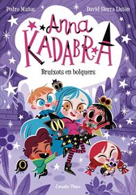Anna Kadabra 12. Bruixots en bolquers | 9788413895581 | Mañas, Pedro | Álbumes ilustrados, libros informativos y objetos literarios.
