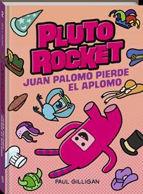 Pluto Rocket 2 Juan Palomo pierde el aplomo | 9788419913326 | Gilligan, Paul | Álbumes ilustrados, libros informativos y objetos literarios.