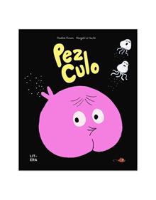 Pez Culo | 9788412683554 | Pinson, Pauline | àlbums il·lustrats, llibres informatius i objetes literaris