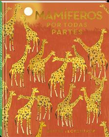 Mamíferos por todas partes | 9788418762987 | Teckentrup, Britta | Álbumes ilustrados, libros informativos y objetos literarios.