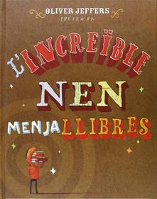 L'increible nen menjallibres | 9788494080241 | Jeffers, Oliver | Álbumes ilustrados, libros informativos y objetos literarios.