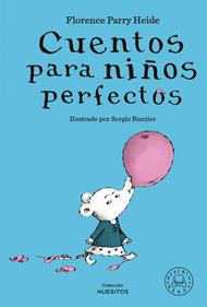Cuentos para niños perfectos | 9788419654298 | Parry Heide, Florence | àlbums il·lustrats, llibres informatius i objetes literaris